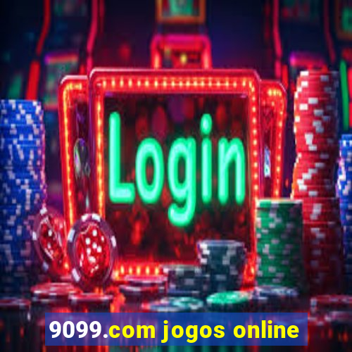 9099.com jogos online